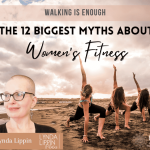 The 12 Biggest Myths of Women’s Fitness: Walking Is Enough
