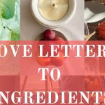 Kitchen Project #130: Love Letters to Ingredients