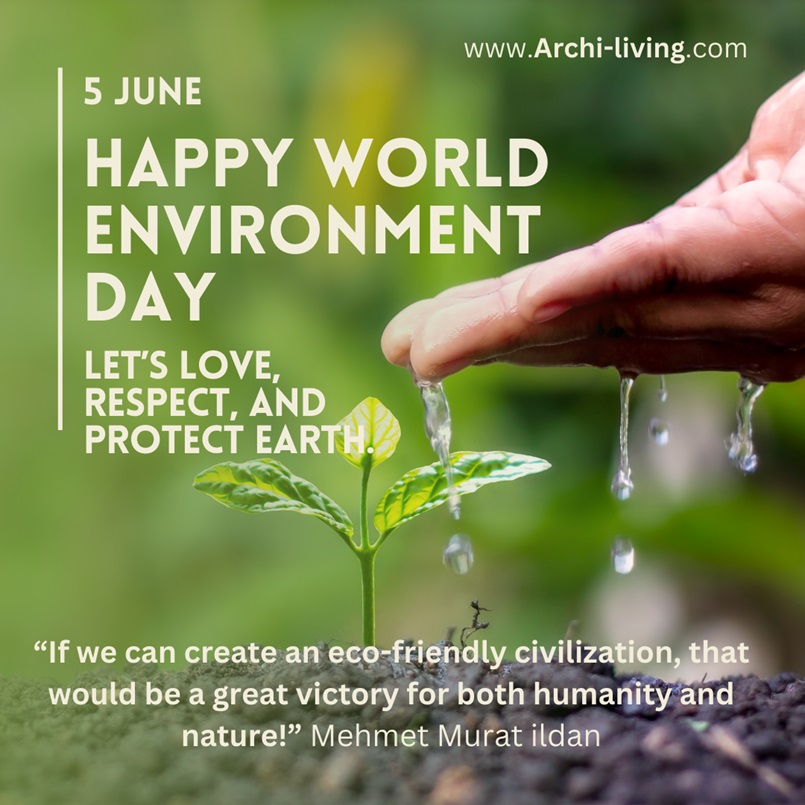 Creating an Eco-Friendly Civilization, Happy World Environment Day, Every Day – 38 Inspiring Quotes, Archi-living.com